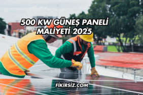 500 kW Güneş Paneli Maliyeti 2025