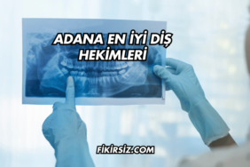 Adana En İyi Diş Hekimleri