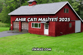 Ahır Çatı Maliyeti 2025