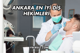Ankara En İyi Diş Hekimleri