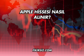 Apple Hissesi Nasıl Alınır?