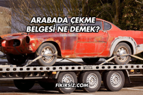 Arabada Çekme Belgesi Ne Demek?