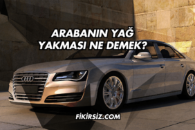 Arabanın Yağ Yakması Ne Demek?