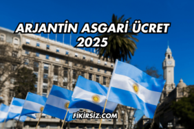 Arjantin Asgari Ücret 2025