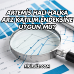 Artemis Halı Halka Arz Katılım Endeksine Uygun mu?