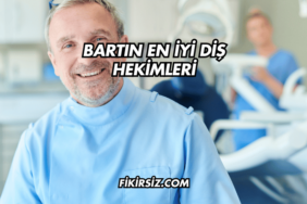Bartın En İyi Diş Hekimleri