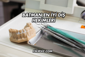 Batman En İyi Diş Hekimleri