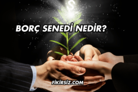 Borç Senedi Nedir?