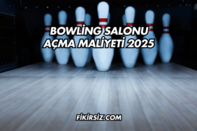 Bowling Salonu Açma Maliyeti 2025