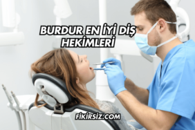 Burdur En İyi Diş Hekimleri