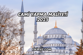 Cami Yapma Maliyeti 2025