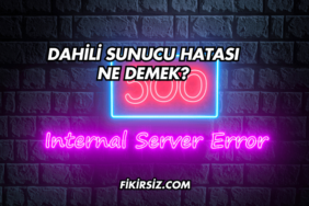 Dahili Sunucu Hatası Ne Demek?