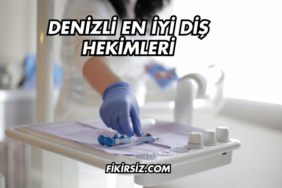 Denizli En İyi Diş Hekimleri