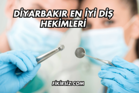 Diyarbakır En İyi Diş Hekimleri