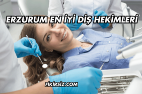 Erzurum En İyi Diş Hekimleri
