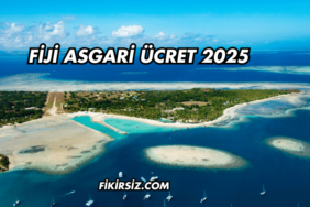 Fiji Asgari Ücret 2025