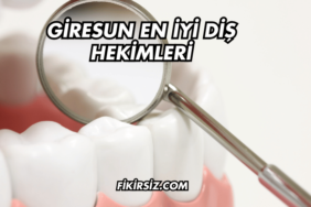 Giresun En İyi Diş Hekimleri