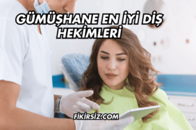 Gümüşhane En İyi Diş Hekimleri