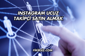 Instagram Ucuz Takipçi Satın Almak