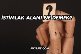 İstimlak Alanı Ne Demek?