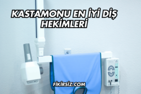 Kastamonu En İyi Diş Hekimleri