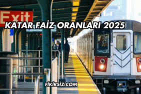 Katar Faiz Oranları 2025