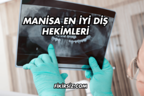 Manisa En İyi Diş Hekimleri