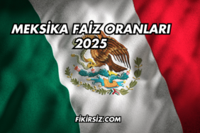 Meksika Faiz Oranları 2025