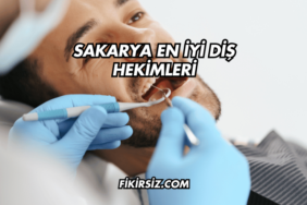 Sakarya En İyi Diş Hekimleri