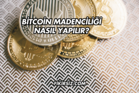 Bitcoin Madenciliği Nasıl Yapılır?