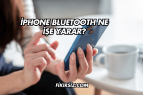 iPhone Bluetooth Ne İşe Yarar?