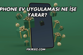 iPhone Ev Uygulaması Ne İşe Yarar?