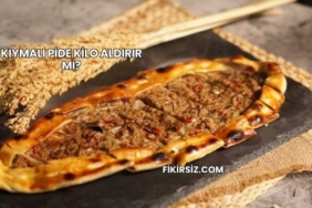 Kıymalı Pide Kilo Aldırır mı?