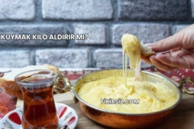 Kuymak Kilo Aldırır mı?