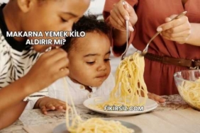 Makarna Yemek Kilo Aldırır mı?